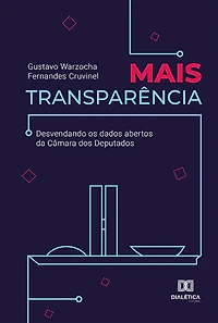 Mais transparência: desvendando os dados abertos da Câmara dos Deputados