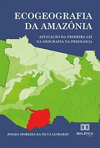 Ecogeografia da Amazônia: Aplicação primeira Lei Geografia na Pedologia