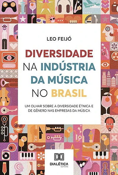 Diversidade na Indústria da Música no Brasil: um olhar sobre a diversidade étnica e de gênero nas empresas da música