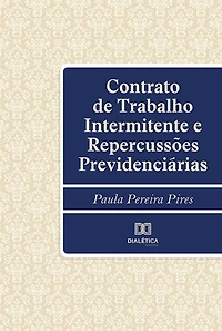 Contrato de Trabalho Intermitente e Repercussões Previdenciárias