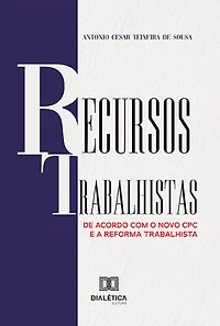 Recursos Trabalhistas: de acordo com o novo CPC e a Reforma Trabalhista