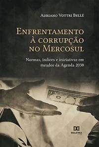 Enfrentamento à corrupção no Mercosul: normas, índices e iniciativas em meados da Agenda 2030