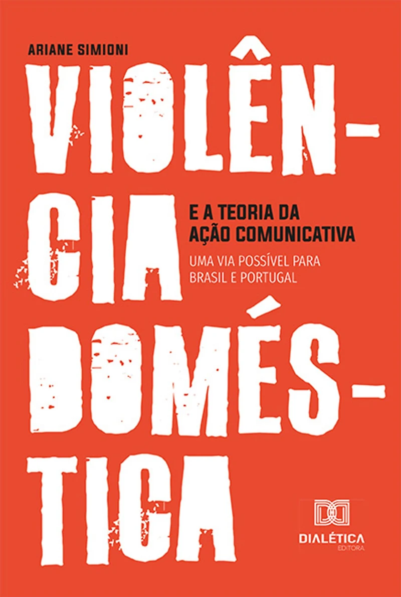 Violência doméstica e a Teoria da Ação Comunicativa: uma via possível para Brasil Portugal (Abridged)