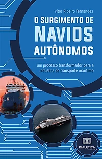O Surgimento de Navios Autônomos: um processo transformador para a indústria do transporte marítimo (Abridged)