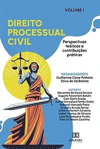Direito Processual Civil: perspectivas teóricas e contribuições práticas: - Volume 1