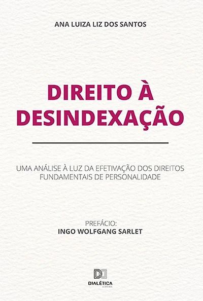 Direito à Desindexação: uma análise à luz da efetivação dos direitos fundamentais de personalidade