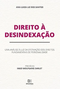 Direito à Desindexação: uma análise à luz da efetivação dos direitos fundamentais de personalidade