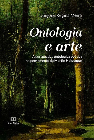 Ontologia e arte: a perspectiva ontológica poética no pensamento de Martin Heidegger