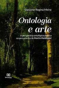 Ontologia e arte: a perspectiva ontológica poética no pensamento de Martin Heidegger