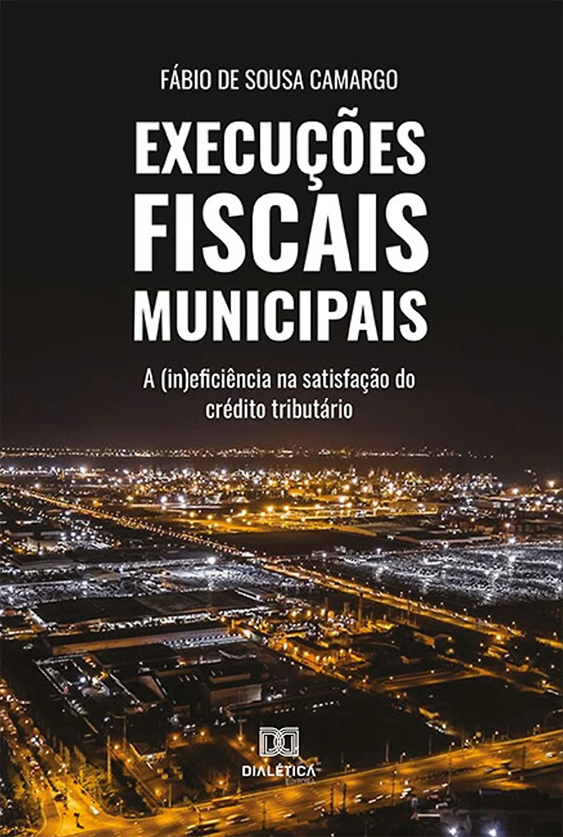 Execuções Fiscais Municipais: a (in)eficiência na satisfação do crédito tributário