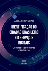 Identificação do cidadão brasileiro em serviços digitais: dispensa de documentos digitalizados (Abridged)