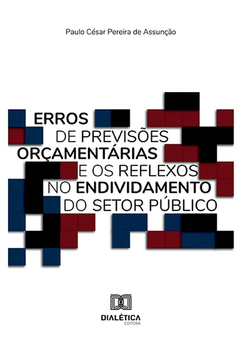 Erros de previsões orçamentárias e os reflexos no endividamento do setor público (Abridged)