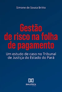 Gestão de risco na folha de pagamento: um estudo de caso no Tribunal de Justiça do Estado do Pará