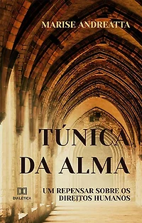 Túnica da alma: um repensar sobre os Direitos Humanos (Abridged)