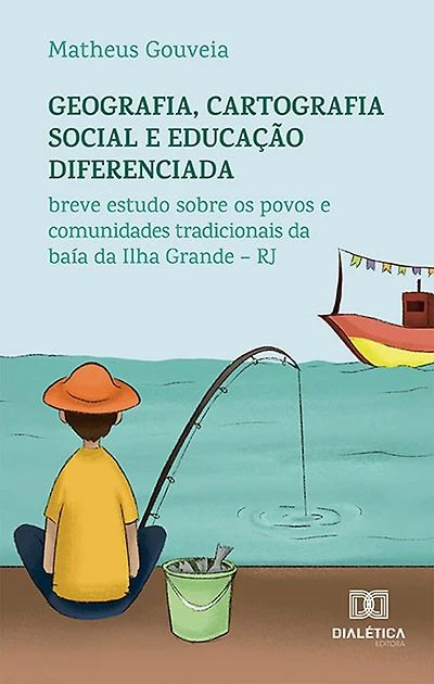 Geografia, cartografia social e educação diferenciada: breve estudo sobre os povos e comunidades tradicionais da baía da Ilha Grande - RJ