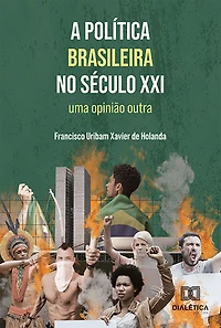 A política brasileira no século XXI: uma opinião outra