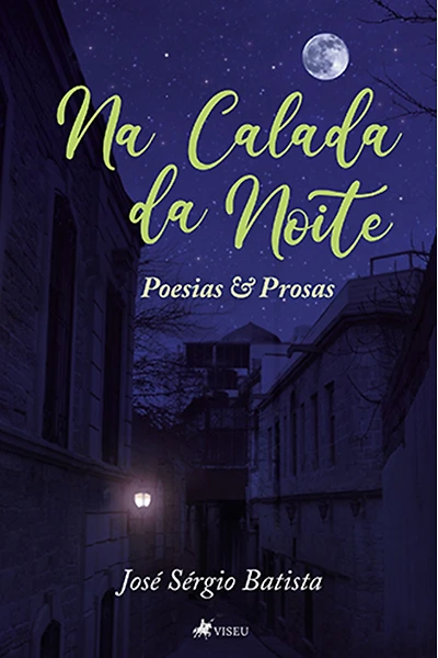 Na calada da noite: Poesias e Prosas