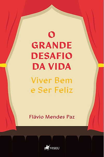 O grande desafio da vida: viver bem e ser feliz