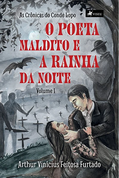 O poeta maldito e a rainha da noite: As Crônicas do Conde Lopo: volume I