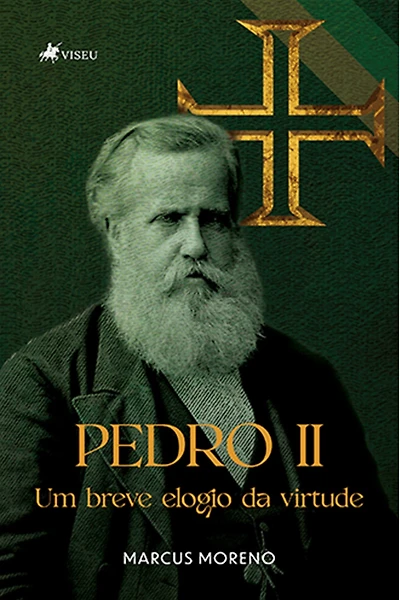 Pedro II: Um breve elogio da virtude