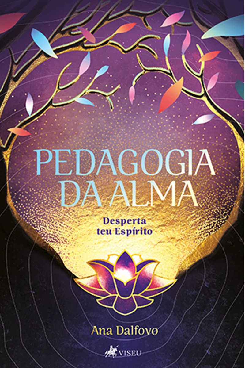 Pedagogia da Alma: Desperta teu Espírito