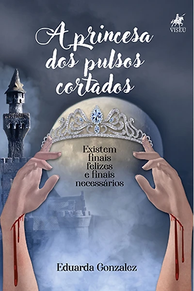 A princesa dos pulsos cortados: Existem finais felizes e finais necessários