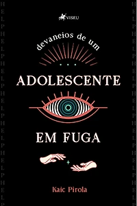 Devaneios de um adolescente em fuga
