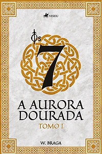 Os 7: A aurora dourada: Tomo I