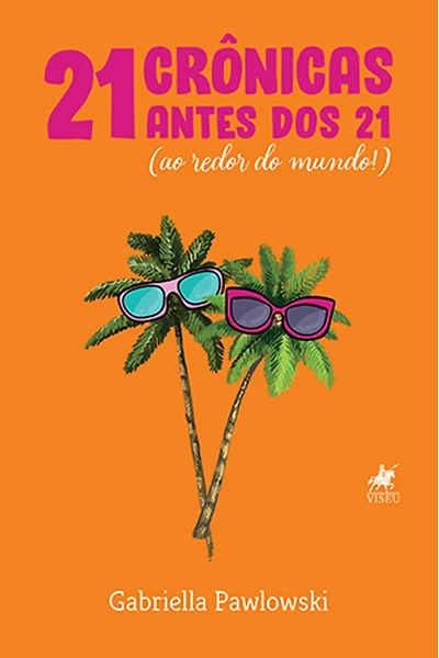 21 crônicas antes dos 21: Ao redor do mundo