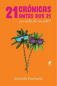21 crônicas antes dos 21: Ao redor do mundo