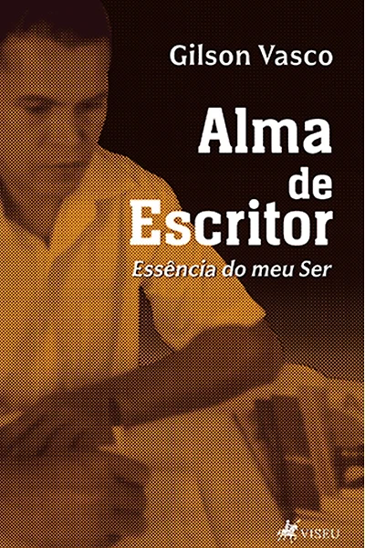 Alma de escritor: Essência do meu Ser