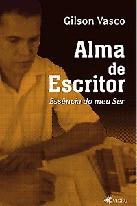 Alma de escritor: Essência do meu Ser