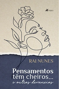 Pensamentos têm cheiros... e outros devaneios