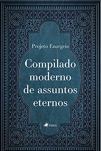 Compilado moderno de assuntos eternos
