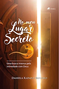 No meu lugar secreto: Uma busca intensa pela intimidade com Deus