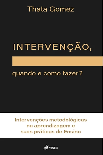 Intervenção, quando e como fazer?: Intervenções Metodológicas na aprendizagem e suas práticas de Ensino