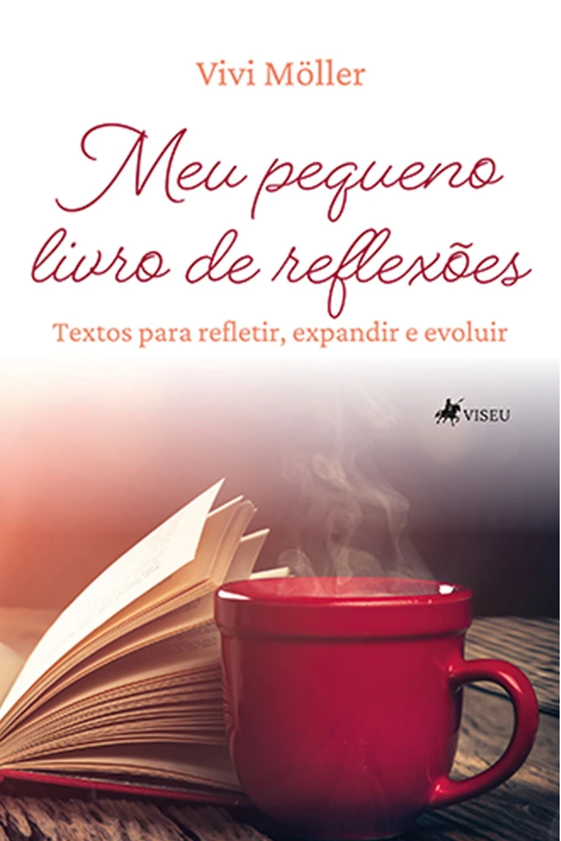 Meu pequeno livro de reflexões: Textos para refletir, expandir e evoluir