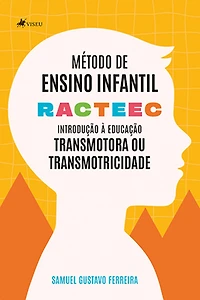 Método de Ensino Infantil - RACTEEC: Introdução à Educação Transmotora ou Transmotricidade