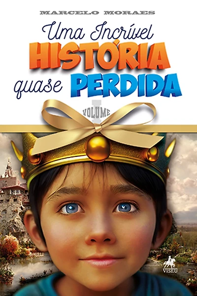 Uma Incrível História Quase Perdida: Volume 1