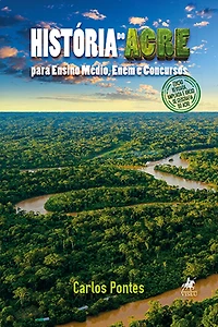 História do acre para Ensino Médio, Enem e Concursos
