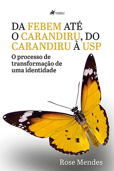Da FEBEM até o Carandiru, do Carandiru à USP: O Processo de Transformação de Uma Identidade