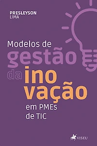 Modelos de Gestão da Inovação em PMEs de TIC.