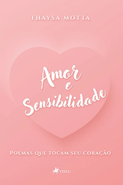 Amor e Sensibilidade: Poemas que Tocam Seu Coração
