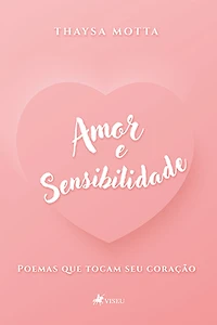 Amor e Sensibilidade: Poemas que Tocam Seu Coração