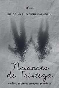 Nuances de Tristeza: Um Livro Sobre as Emoções Primárias