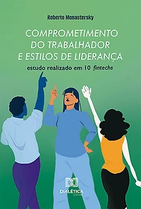 Comprometimento do trabalhador e estilos de liderança: estudo realizado em 10 fintechs (Abridged)