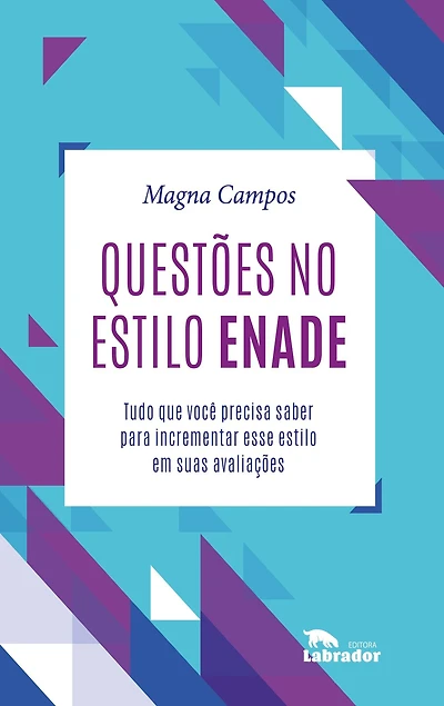 Questões no estilo ENADE: Tudo que você precisa saber para incrementar esse estilo em suas avaliações