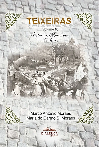 Teixeiras: Histórias, Memórias, Cultura - Volume 3
