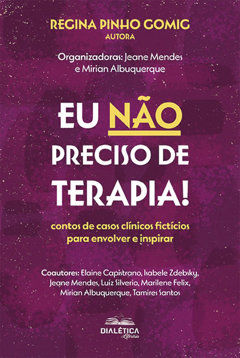 Eu não preciso de terapia!: contos casos clínicos fictícios para envolver e inspirar (Abridged)
