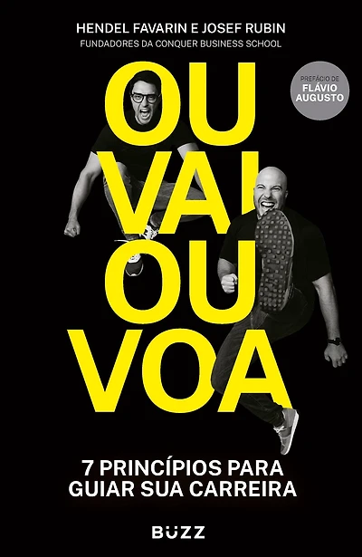 Ou Vai Ou Voa: Sete princípios para guiar sua carreira
